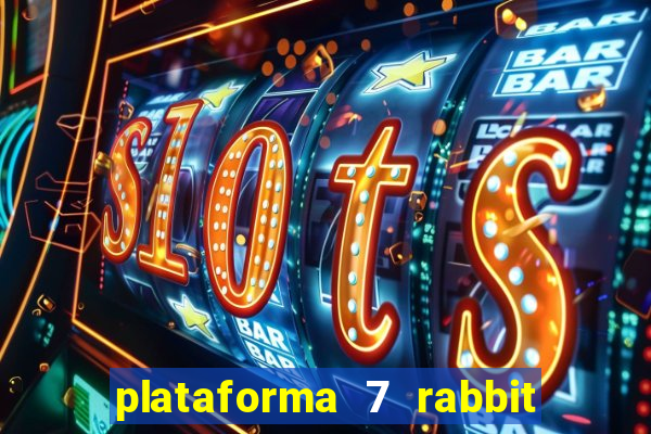 plataforma 7 rabbit paga mesmo